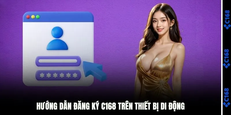Hướng dẫn đăng ký C168 trên thiết bị di động